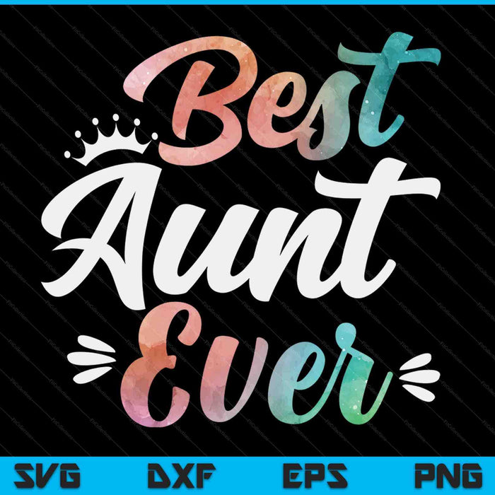 Aunt Apparel Mothers Day For The Best Aunt Ever SVG PNG Digital Printable Files