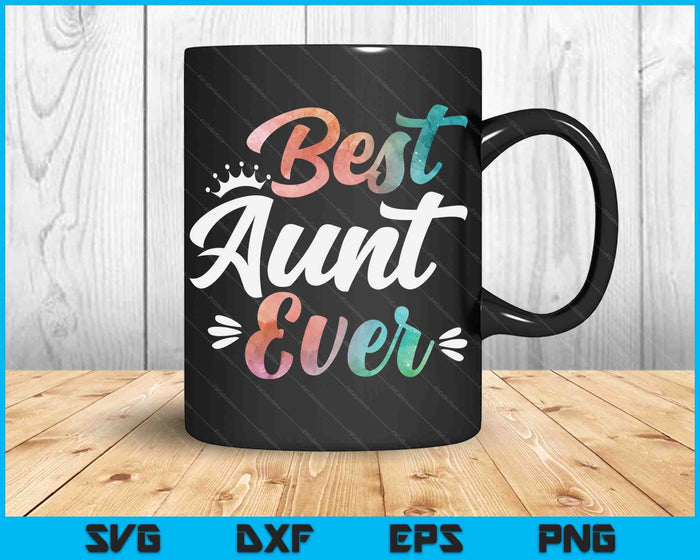 Aunt Apparel Mothers Day For The Best Aunt Ever SVG PNG Digital Printable Files