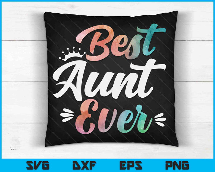 Aunt Apparel Mothers Day For The Best Aunt Ever SVG PNG Digital Printable Files