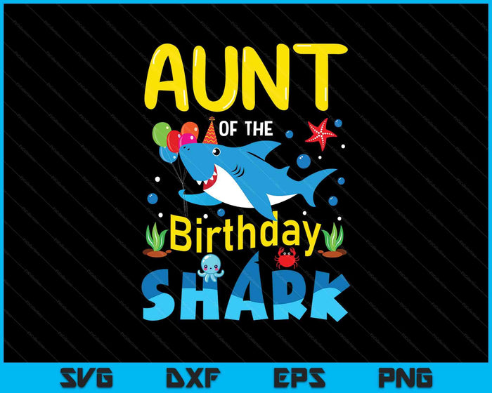 Aunt Birthday Kids Shark Party Matching Family SVG PNG Digital Printable Files