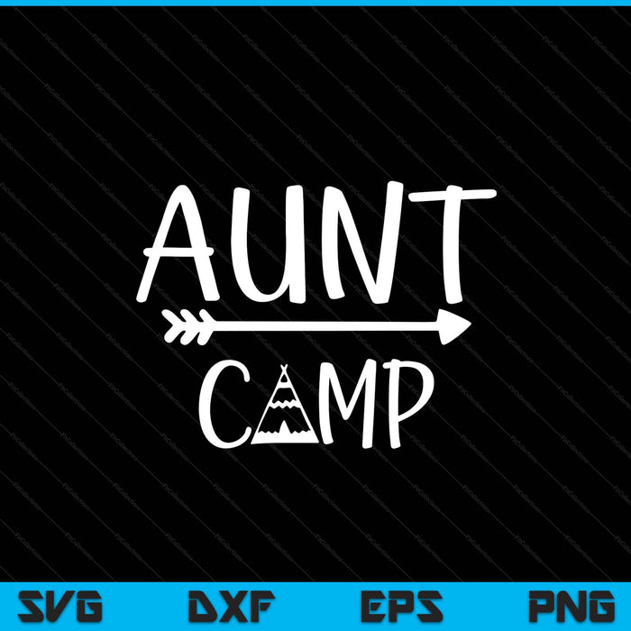 Aunt Camp SVG PNG Cutting Printable Files