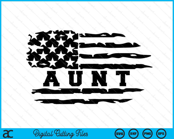 Aunt Distressed American Flag SVG PNG Digital Cutting Files