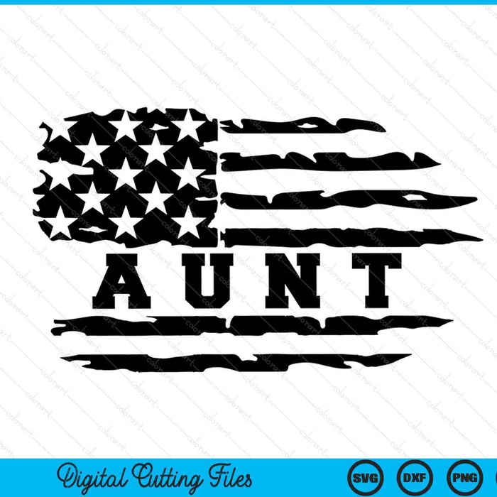Aunt Distressed American Flag SVG PNG Digital Cutting Files