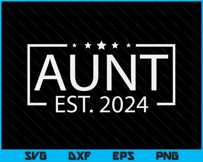 Aunt Est. 2024 Promoted To Aunt 2024 SVG PNG Digital Printable Files