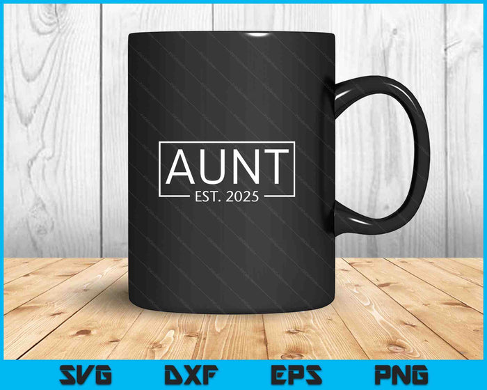 Aunt Est 2025 Promoted To Aunt 2025 Pregnancy Announcement SVG PNG Digital Printable Files