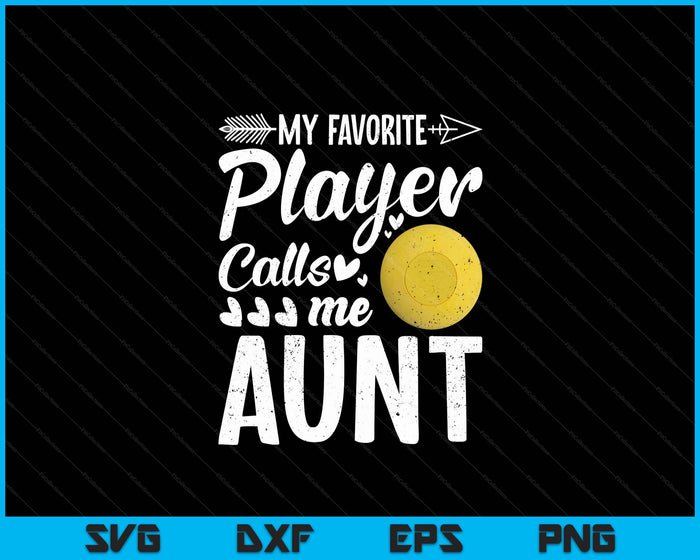 Aunt Lacrosse Ball My Favorite Player Calls Me Aunt SVG PNG Digital Printable Files