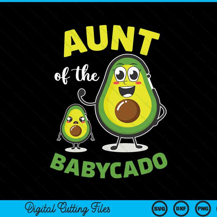 Aunt Of The Babycado Avocado Family Matching SVG PNG Digital Printable Files