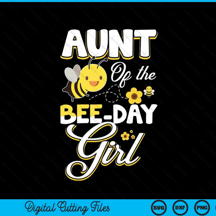 Aunt of the bee day girl bee birthday party theme SVG cut file