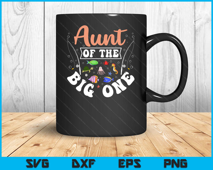 Aunt Of The Big One Fishing Birthday Party Celebration SVG PNG Digital Cutting Files