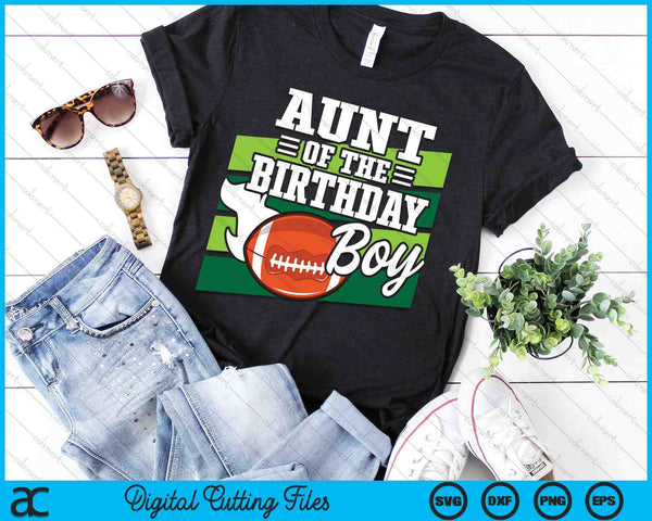 Aunt Of The Birthday Boy American Football Lover Birthday SVG PNG Digital Cutting Files