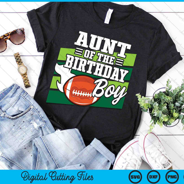 Aunt Of The Birthday Boy American Football Lover Birthday SVG PNG Digital Cutting Files