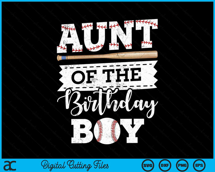 Aunt Of The Birthday Boy Baseball Baller SVG PNG Digital Cutting File