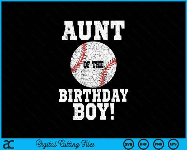 Aunt of the birthday boy baseball lover SVG cut file