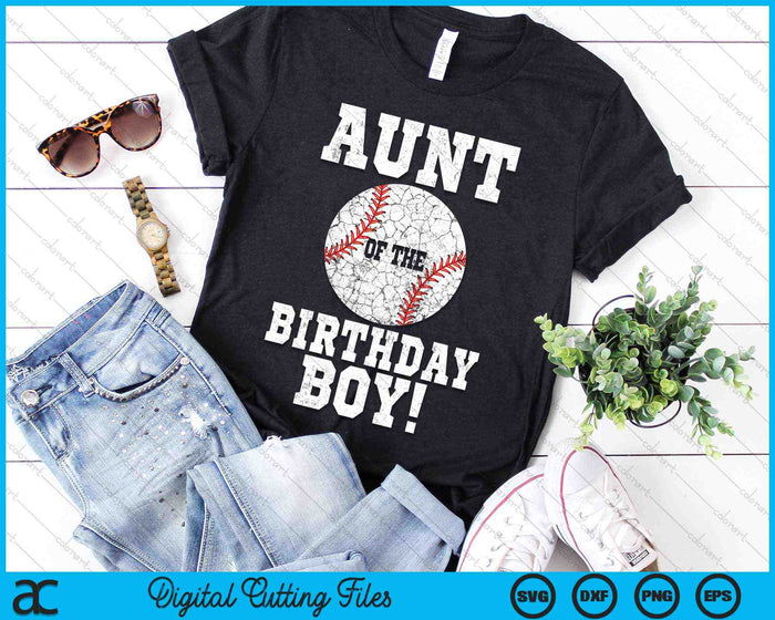 Aunt Of The Birthday Boy Baseball Lover SVG PNG Digital Cutting Files