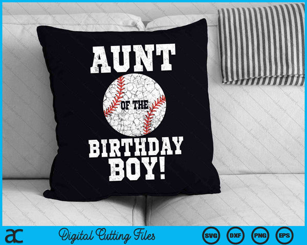 Aunt Of The Birthday Boy Baseball Lover SVG PNG Digital Cutting Files