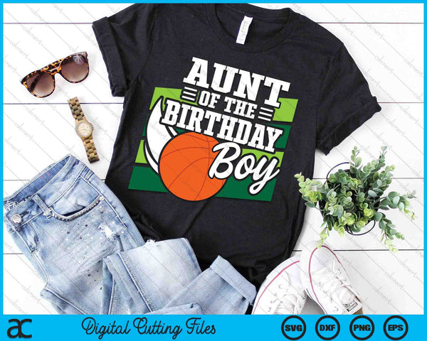 Aunt Of The Birthday Boy Basketball Lover Birthday SVG PNG Digital Cutting Files
