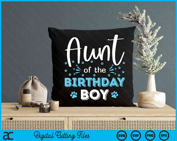 Aunt Of The Birthday Boy Dog Paw Bday Party Celebration SVG PNG Digital Cutting Files