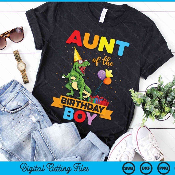 Aunt Of The Birthday Boy Family Matching Dinosaur Squad SVG PNG Digital Cutting Files