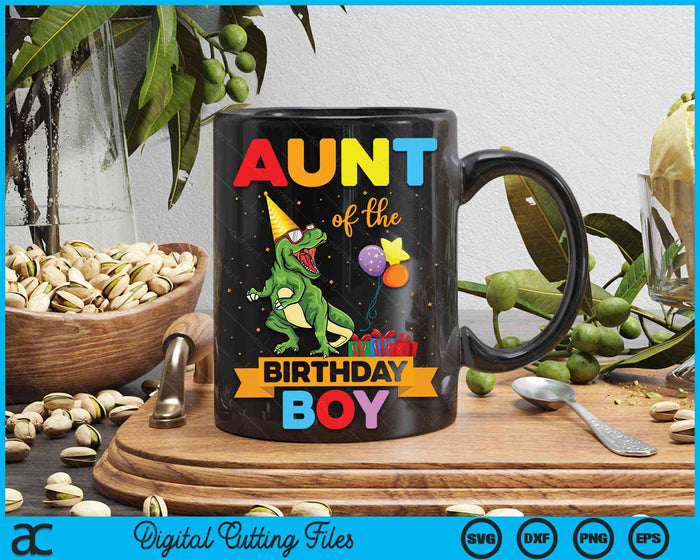 Aunt Of The Birthday Boy Family Matching Dinosaur Squad SVG PNG Digital Cutting Files