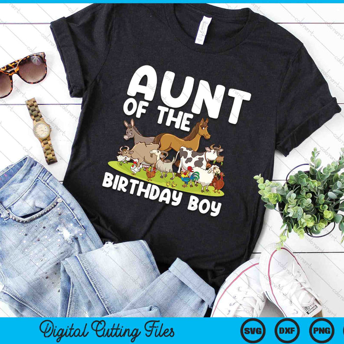 Aunt Of The Birthday Boy Farm Animals Theme SVG PNG Digital Cutting Files