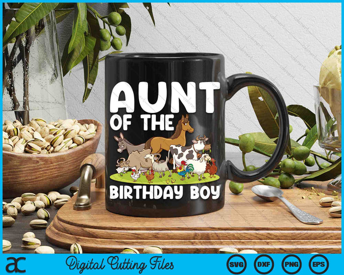 Aunt Of The Birthday Boy Farm Animals Theme SVG PNG Digital Cutting Files