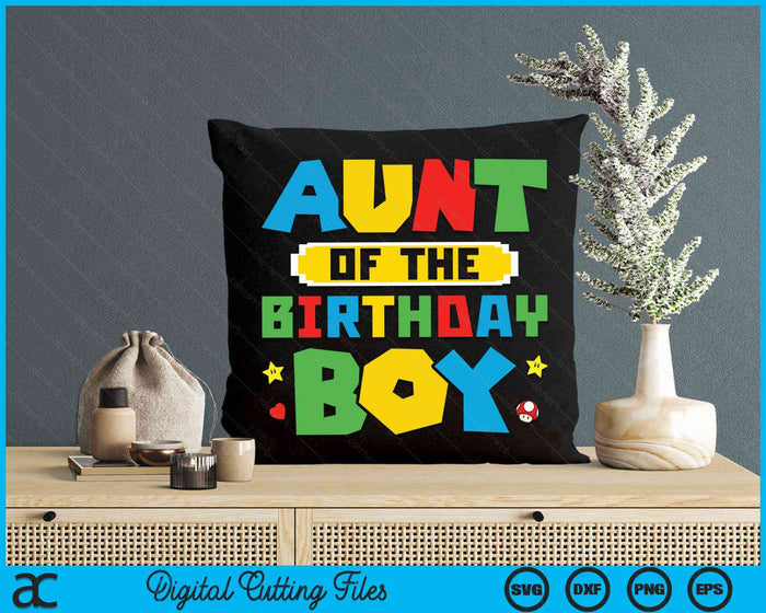 Aunt Of The Birthday Boy Game Gaming Family SVG PNG Digital Cutting Files