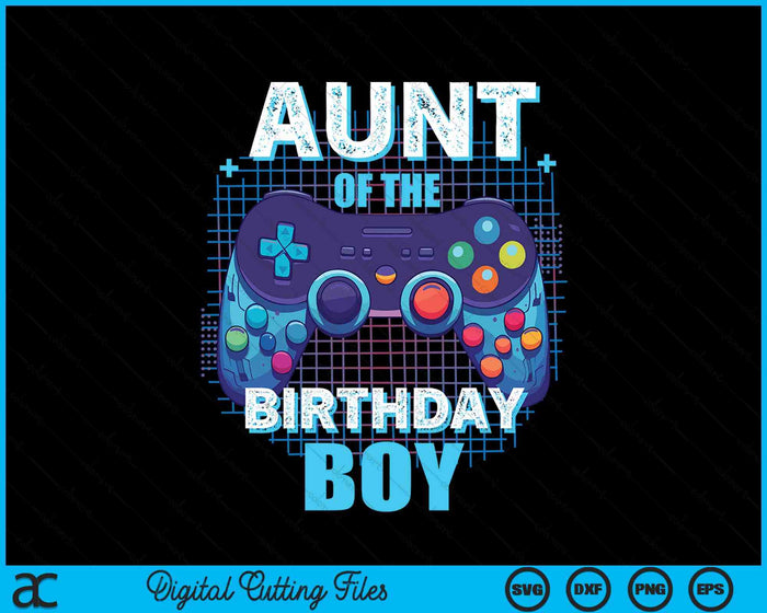 Aunt Of The Birthday Boy Matching Video Game Birthday Party SVG PNG Digital Cutting File