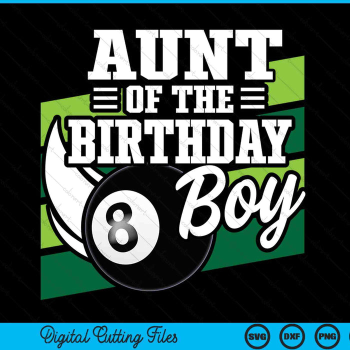 Aunt of the birthday boy pool ball lover SVG cut file