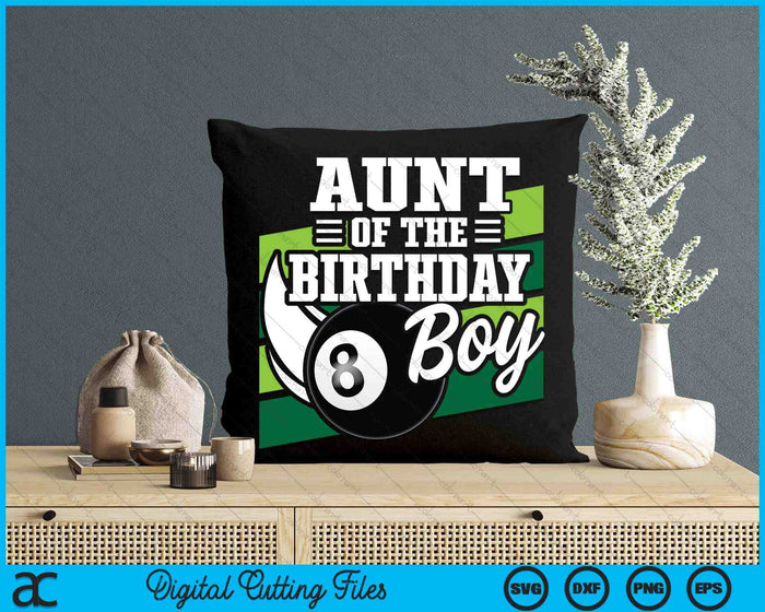 Aunt Of The Birthday Boy Pool Ball Lover Birthday SVG PNG Digital Cutting Files