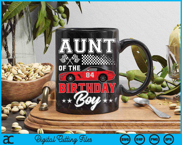 Aunt Of The Birthday Boy Race Car Racing Car Driver SVG PNG Digital Printable Files