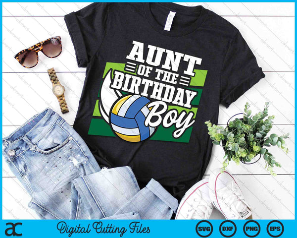 Aunt Of The Birthday Boy Volleyball Lover Birthday SVG PNG Digital Cutting Files