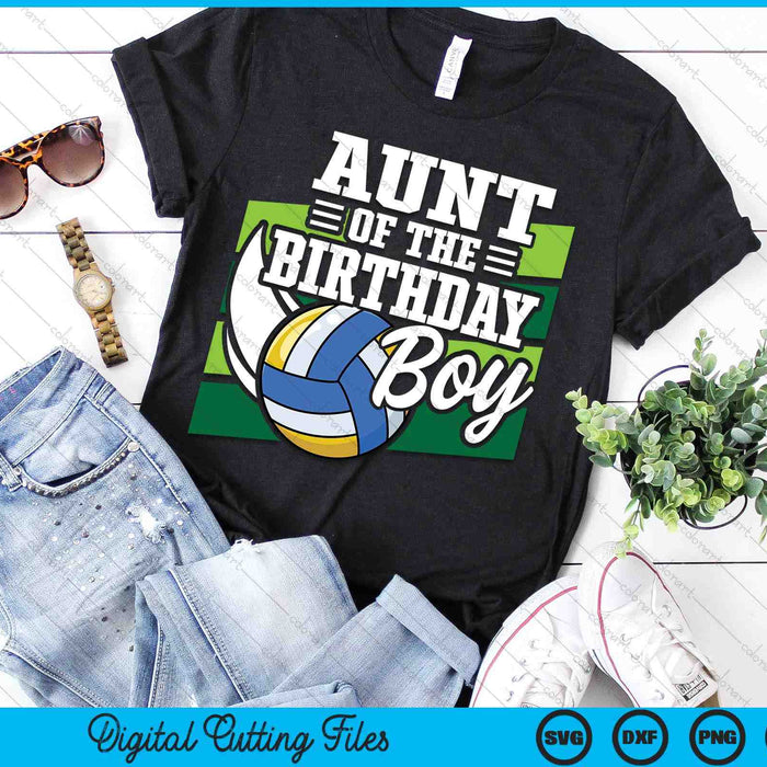 Aunt Of The Birthday Boy Volleyball Lover Birthday SVG PNG Digital Cutting Files