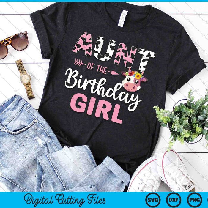 Aunt Of The Birthday Girl Farm Cow 1 St Birthday Girl SVG PNG Digital Cutting Files