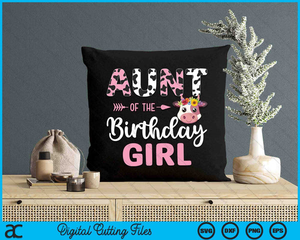 Aunt Of The Birthday Girl Farm Cow 1 St Birthday Girl SVG PNG Digital Cutting Files