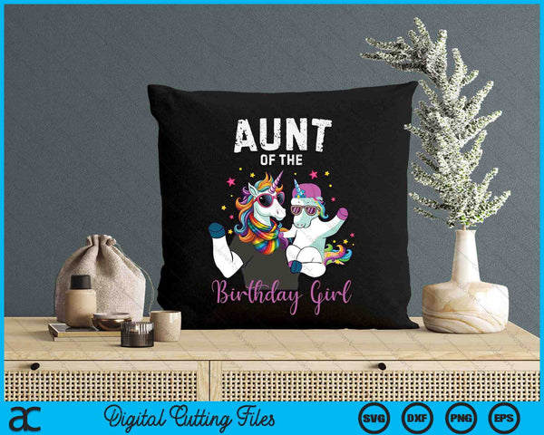 Aunt Of The Birthday Girl Unicorn Birthday Family SVG PNG Digital Cutting Files