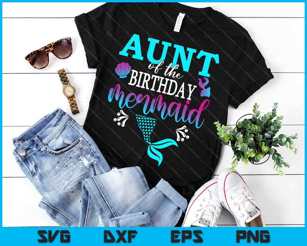 Tía de la sirena de cumpleaños a juego familia SVG PNG cortando archivos imprimibles - on a t-shirt