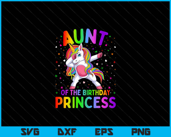 Aunt Of The Birthday Princess Girl Dabbing Unicorn SVG PNG Digital Printable Files