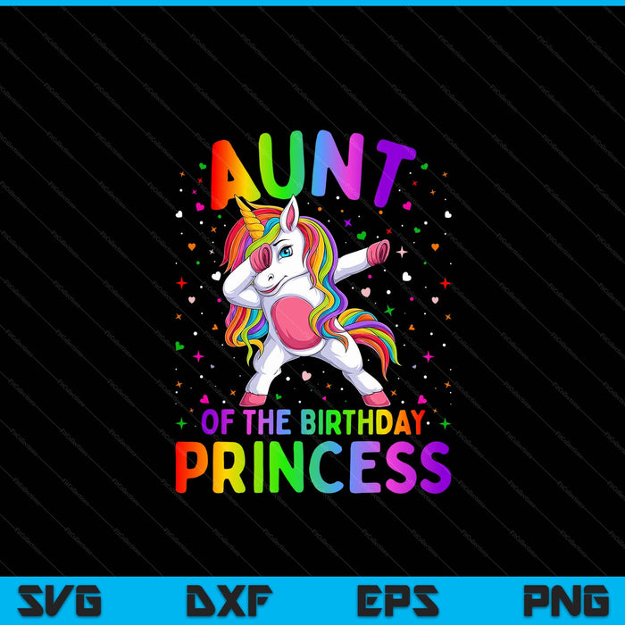 Aunt of the birthday princess girl dabbing unicorn SVG cut file