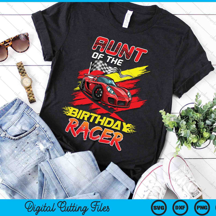 Aunt Of The Birthday Racer Race Car Party Family Matching SVG PNG Digital Printable Files