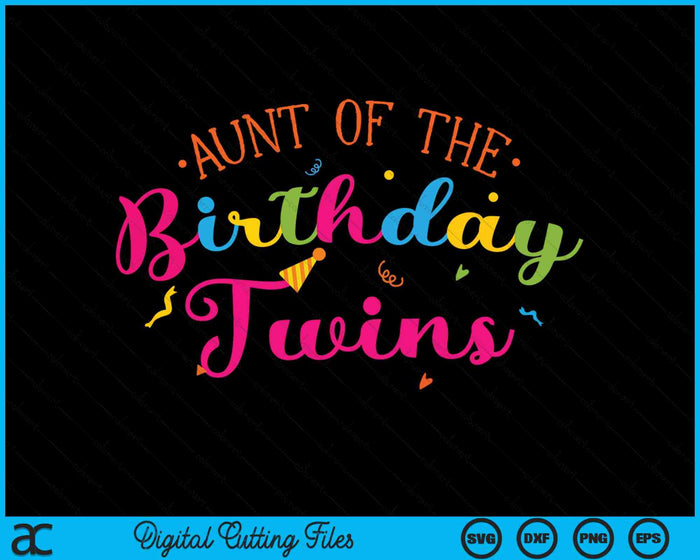 Aunt Of The Birthday Twins Family With Twins SVG PNG Digital Cutting Files