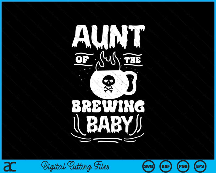 Aunt Of The Brewing Baby Halloween Pregnancy Announcement SVG PNG Digital Cutting File