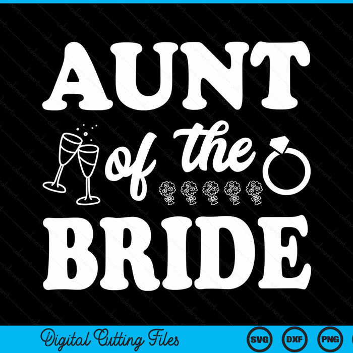 Aunt of the bride wedding bachelor party SVG cut file