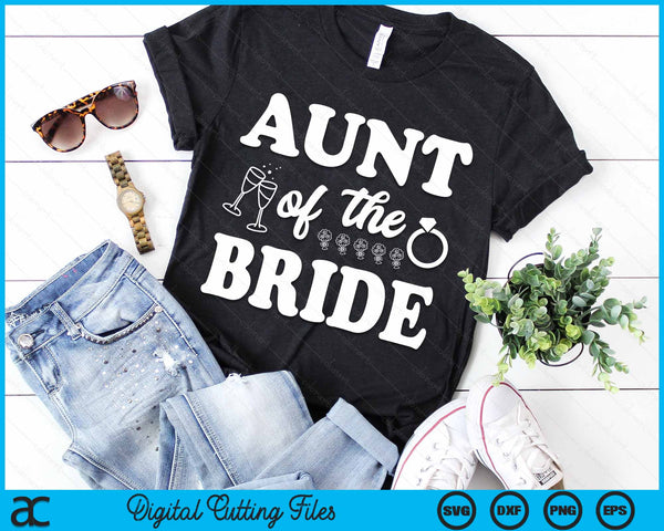 Aunt Of The Bride Wedding Bachelor Party SVG PNG Digital Cutting Files