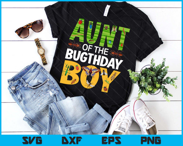 Aunt Of The Bugthday Boy Bug Themed Birthday Party Insects SVG PNG Digital Printable Files