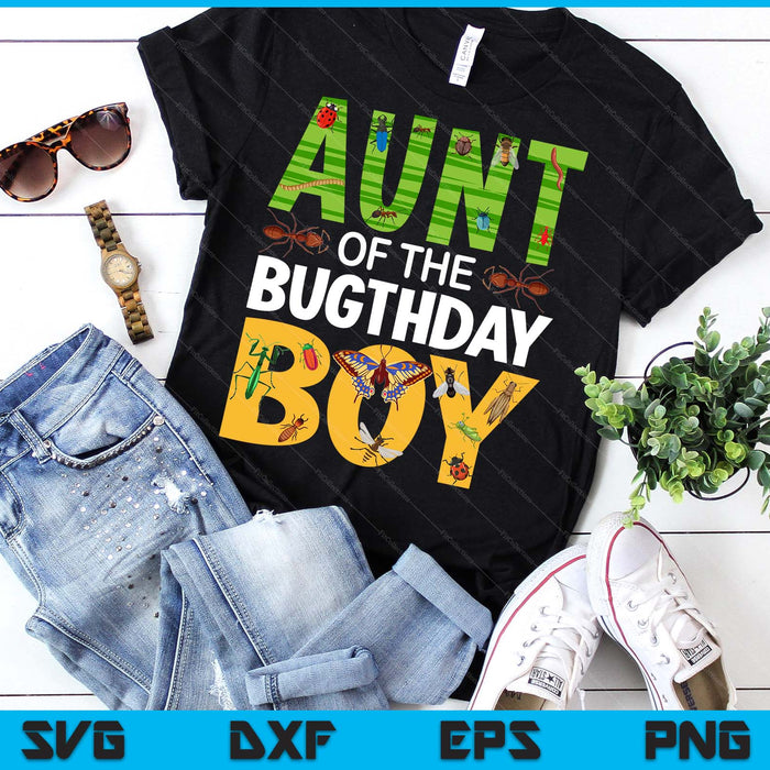 Aunt Of The Bugthday Boy Bug Themed Birthday Party Insects SVG PNG Digital Printable Files