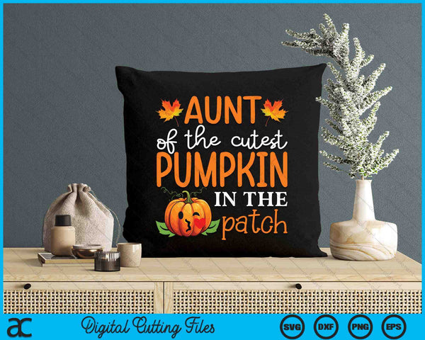 Aunt Of The Cutest Pumpkin In The Patch Halloween SVG PNG Digital Cutting File