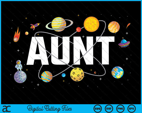 Aunt Outer Space Birthday Party SVG PNG Digital Cutting Files