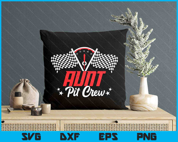 Aunt Pit Crew Birthday Party Race Car Lover Racing Family SVG PNG Digital Printable Files