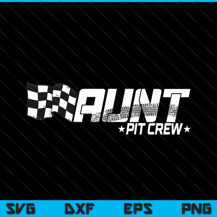Aunt pit crew race car birthday family racing SVG cut file