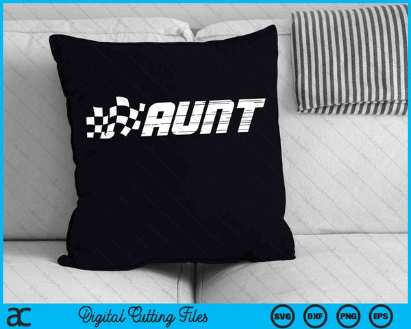 Aunt Racing Checkered Flag Birthday Party SVG PNG Digital Cutting Files